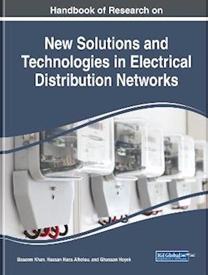 Handbook of Research on New Solutions and Technologies in Electrical Distribution Networks