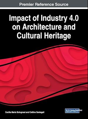 Impact of Industry 4.0 on Architecture and Cultural Heritage