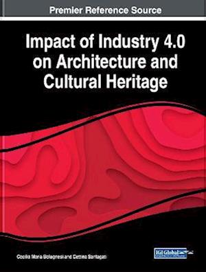 Impact of Industry 4.0 on Architecture and Cultural Heritage