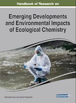 Handbook of Research on Emerging Developments and Environmental Impacts of Ecological Chemistry 