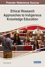 Ethical Research Approaches to Indigenous Knowledge Education 