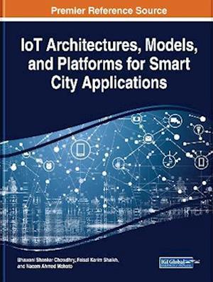 IoT Architectures, Models, and Platforms for Smart City Applications