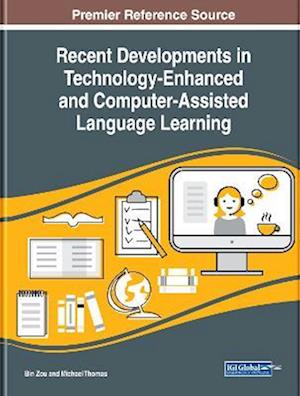 Recent Developments in Technology-Enhanced and Computer-Assisted Language Learning