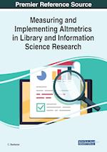 Measuring and Implementing Altmetrics in Library and Information Science Research 