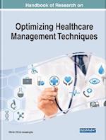 Handbook of Research on Optimizing Healthcare Management Techniques