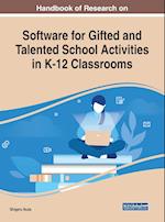 Handbook of Research on Software for Gifted and Talented School Activities in K-12 Classrooms