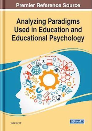 Analyzing Paradigms Used in Education and Educational Psychology