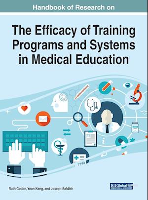 Handbook of Research on the Efficacy of Training Programs and Systems in Medical Education