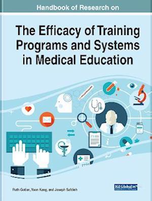 Handbook of Research on the Efficacy of Training Programs and Systems in Medical Education