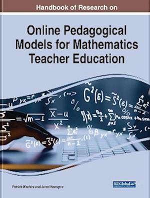 Handbook of Research on Online Pedagogical Models for Mathematics Teacher Education