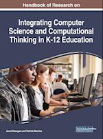 Handbook of Research on Integrating Computer Science and Computational Thinking in K-12 Education 