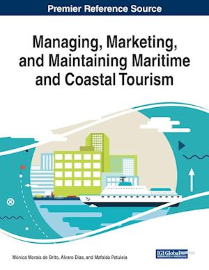 Managing, Marketing, and Maintaining Maritime and Coastal Tourism