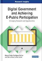 Digital Government and Achieving E-Public Participation: Emerging Research and Opportunities