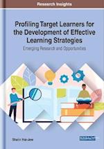 Profiling Target Learners for the Development of Effective Learning Strategies: Emerging Research and Opportunities