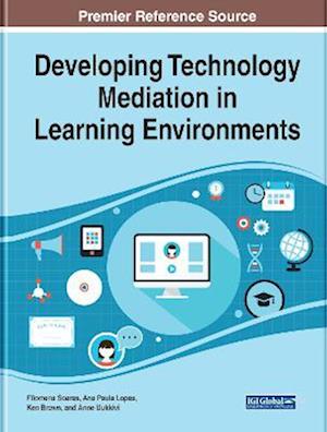 Developing Technology Mediation in Learning Environments