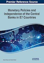 Monetary Policies and Independence of the Central Banks in E7 Countries 