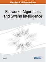 Handbook of Research on Fireworks Algorithms and Swarm Intelligence 