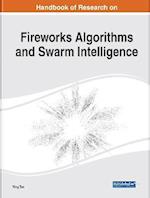 Handbook of Research on Fireworks Algorithms and Swarm Intelligence