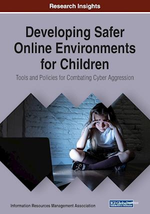 Developing Safer Online Environments for Children