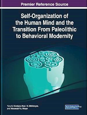 Self-Organization of the Human Mind and the Transition From Paleolithic to Behavioral Modernity