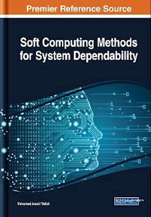 Soft Computing Methods for System Dependability