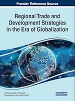 Regional Trade and Development Strategies in the Era of Globalization 
