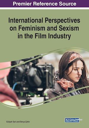 International Perspectives on Feminism and Sexism in the Film Industry