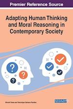 Adapting Human Thinking and Moral Reasoning in Contemporary Society