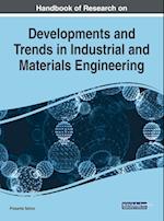 Handbook of Research on Developments and Trends in Industrial and Materials Engineering 