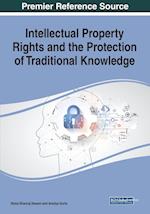 Intellectual Property Rights and the Protection of Traditional Knowledge 