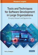 Tools and Techniques for Software Development in Large Organizations: Emerging Research and Opportunities