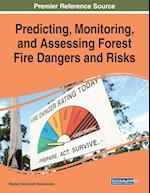 Predicting, Monitoring, and Assessing Forest Fire Dangers and Risks 