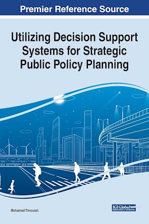 Utilizing Decision Support Systems for Strategic Public Policy Planning