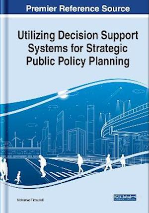 Utilizing Decision Support Systems for Strategic Public Policy Planning