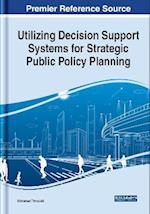 Utilizing Decision Support Systems for Strategic Public Policy Planning