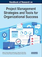 Handbook of Research on Project Management Strategies and Tools for Organizational Success 