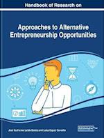 Handbook of Research on Approaches to Alternative Entrepreneurship Opportunities