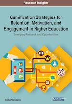 Gamification Strategies for Retention, Motivation, and Engagement in Higher Education
