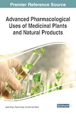 Advanced Pharmacological Uses of Medicinal Plants and Natural Products, 1 volume 