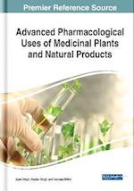 Advanced Pharmacological Uses of Medicinal Plants and Natural Products