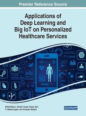 Applications of Deep Learning and Big IoT on Personalized Healthcare Services