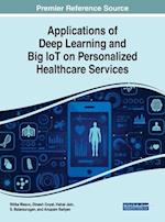 Applications of Deep Learning and Big IoT on Personalized Healthcare Services 