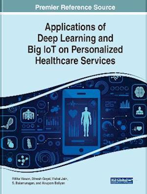 Applications of Deep Learning and Big IoT on Personalized Healthcare Services