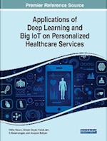 Applications of Deep Learning and Big IoT on Personalized Healthcare Services