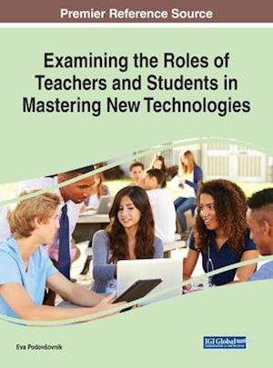 Examining the Roles of Teachers and Students in Mastering New Technologies