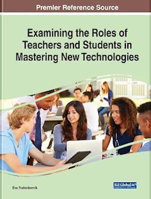 Examining the Roles of Teachers and Students in Mastering New Technologies