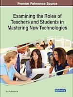 Examining the Roles of Teachers and Students in Mastering New Technologies