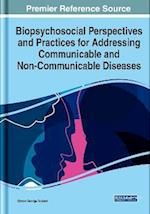 Biopsychosocial Perspectives and Practices for Addressing Communicable and Non-Communicable Diseases