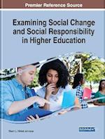 Examining Social Change and Social Responsibility in Higher Education