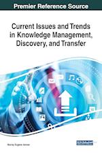 Current Issues and Trends in Knowledge Management, Discovery, and Transfer 